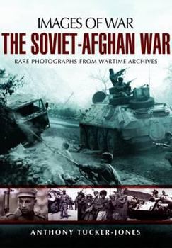 Images Of War: The Soviet-Afghan War - Book  of the Images of War