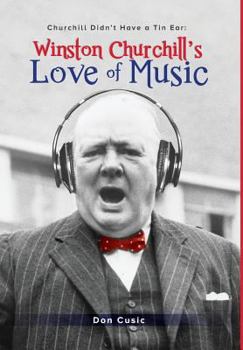 Hardcover Winston Churchill's Love of Music: Churchill Didn't Have a Tin Ear Book