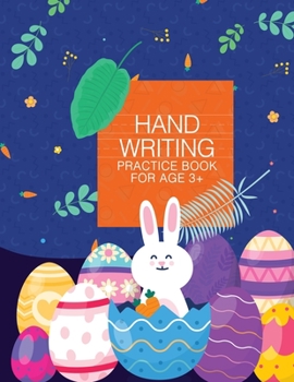 Paperback Hand Writing Practice Book For Age 3+: Easter Themed Writing Practice Paper With Letter Writing Demo With Hand Movement Direction, Dotted and Empty Li Book