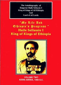 Paperback The Autobiography of Emperor Haile Sellassie I: King of All Kings and Lord of All Lords; My Life and Ethiopia's Progress 1892-1937 Book