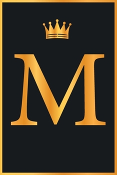 Paperback M: Gold Color Initial Monogram Letter M for Notebook Journal,Pretty Crown,Kings Notebook. Book