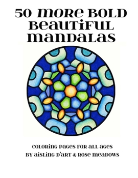 Paperback 50 More Bold Beautiful Mandalas: Coloring Pages for All Ages Book