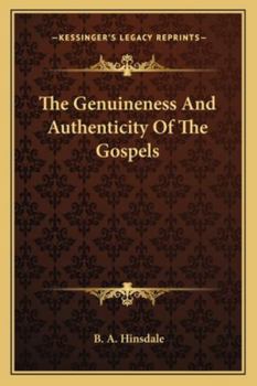 Paperback The Genuineness And Authenticity Of The Gospels Book