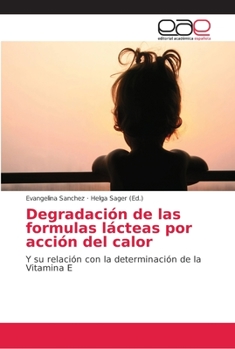 Paperback Degradación de las formulas lácteas por acción del calor [Spanish] Book
