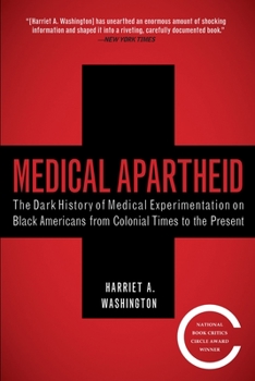 Paperback Medical Apartheid: The Dark History of Medical Experimentation on Black Americans from Colonial Times to the Present Book
