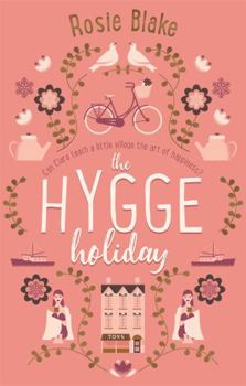 Paperback The Hygge Holiday: The Warmest, Funniest, Cosiest Romantic Comedy of the Year Book