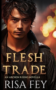 Paperback Flesh Trade: A novella of the ARCHON RISING trilogy Book