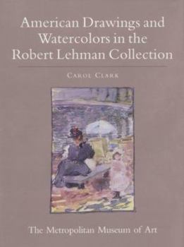 Hardcover The Robert Lehman Collection at the Metropolitan Museum of Art, Volume VIII: American Drawings and Watercolors Book