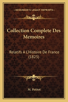 Paperback Collection Complete Des Memoires: Relatifs A L'Histoire De France (1825) Book