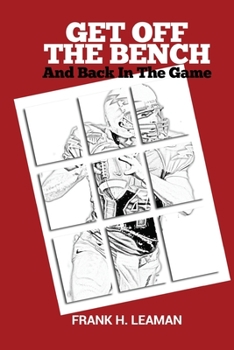 Paperback Get Off The Bench And Back In The Game: Conquering The Forces That Keep Us From Enjoying The Life God Has Designed For Us Book