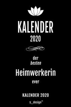 Kalender 2020 für Heimwerker / Heimwerkerin: Wochenplaner / Tagebuch / Journal für das ganze Jahr: Platz für Notizen, Planung / Planungen / Planer , Erinnerungen und Sprüche (German Edition)