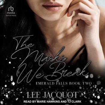The Masks We Break - Book #2 of the Emerald Falls