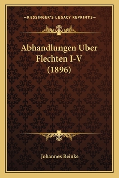 Paperback Abhandlungen Uber Flechten I-V (1896) [German] Book