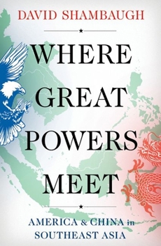 Paperback Where Great Powers Meet: America & China in Southeast Asia Book