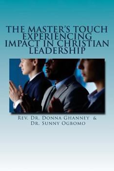Paperback The Master's Touch: Experiencing Impact in Christian Leadership Book