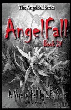AngelFall Book IV - A Novel of Hell - Book #4 of the AngelFall