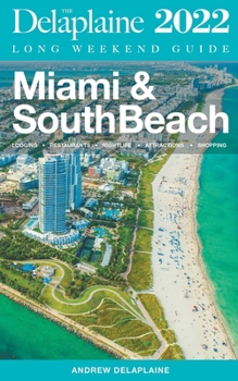 Paperback Miami & South Beach - The Delaplaine 2022 Long Weekend Guide Book