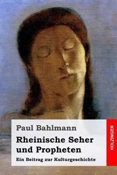 Paperback Rheinische Seher und Propheten: Ein Beitrag zur Kulturgeschichte [German] Book