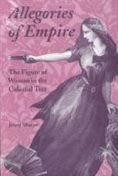 Paperback Allegories of Empire: The Figure of Woman in the Colonial Text Book