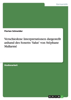 Paperback Verschiedene Interpretationen dargestellt anhand des Sonetts 'Salut' von Stéphane Mallarmé [German] Book