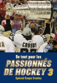 de Tout Pour Les Passionn?s de Hockey 3: Sp?cial Coupe Stanley