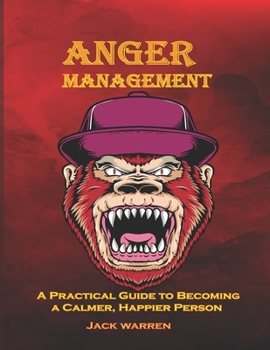 Paperback Anger Management: A Practical Guide to Becoming a calmer, Happier person Book