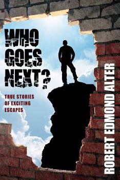 Paperback Who Goes Next?: True Stories of Exciting Escapes Book
