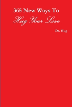 Paperback 365 New Ways To Hug Your Love Book