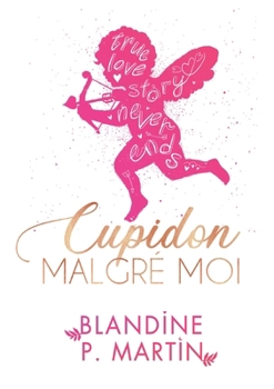 Paperback Cupidon malgré moi [French] Book