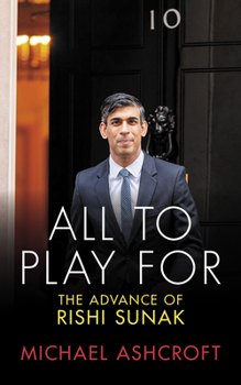 Paperback All to Play for: The Advance of Rishi Sunak Book