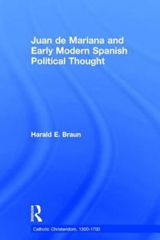 Hardcover Juan de Mariana and Early Modern Spanish Political Thought Book