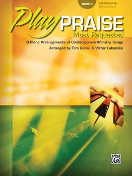 Paperback Play Praise, Most Requested, Bk 3: 9 Piano Arrangements of Contemporary Worship Songs Book