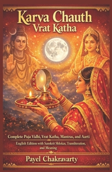 Karva Chauth Vrat Katha: Complete Puja Vidhi Guide with Sacred Stories and Mantras | English-Hindi Edition with Sanskrit Shlokas