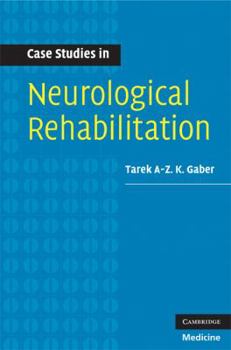 Case Studies in Neurological Rehabilitation - Book  of the Case Studies in Neurology