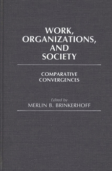 Hardcover Work, Organizations, and Society: Comparative Convergences Book