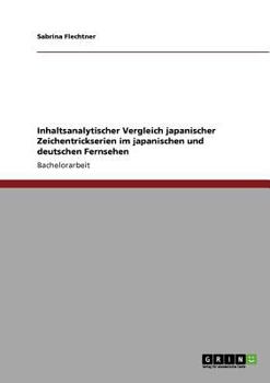 Paperback Inhaltsanalytischer Vergleich japanischer Zeichentrickserien im japanischen und deutschen Fernsehen [German] Book