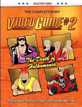 The Complete Wwf Video Guide Volume Ii - Book #2 of the Complete WWF/E Video Guide