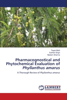 Paperback Pharmacognostical and Phytochemical Evaluation of Phyllanthus amarus Book