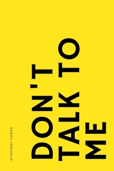 Paperback INTROVERT POWER Don't talk to me: The secret strengths of INFJ personality Dot Grid Composition Notebook with Funny Quote Gifts for Introverts Book