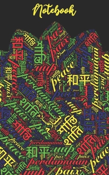 Notebook: Peace Primary, Word Cloud in Multiple Languages - Wide Ruled - Legal Ruled Paper, Lined Journal, Small Convenient Size