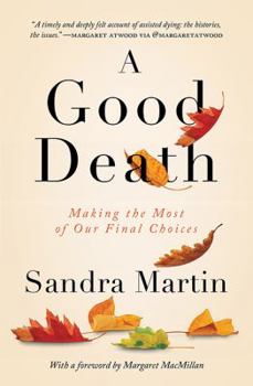 Hardcover A Good Death: Making the Most of Our Final Choices Book