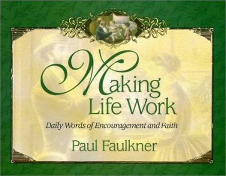 Paperback Making Life Work: Daily Words of Encouragement and Faith Book