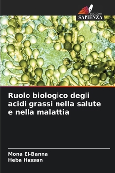 Ruolo biologico degli acidi grassi nella salute e nella malattia (Italian Edition)