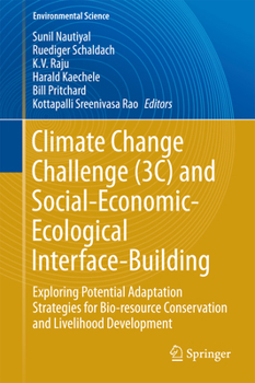 Climate Change Challenge (3C) and Social-Economic-Ecological Interface-Building: Exploring Potential Adaptation Strategies for Bio-resource ...