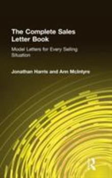 Hardcover The Complete Sales Letter Book: Model Letters for Every Selling Situation: Model Letters for Every Selling Situation Book