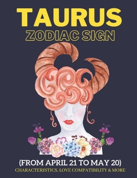 Paperback Taurus zodiac sign characteristics, love compatibility & More: (From April 21 to May 20): All you need to know about the Virgo zodiac sign Book