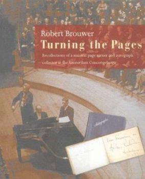 Hardcover Turning the Pages: Recollections of a Music Page Turner and Autograph Collector at the Amsterdam Concertgebouw Book