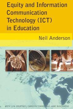 Paperback Equity and Information Communication Technology (ICT) in Education: with Lyn Courtney, Carolyn Timms, and Jane Buschkens Book