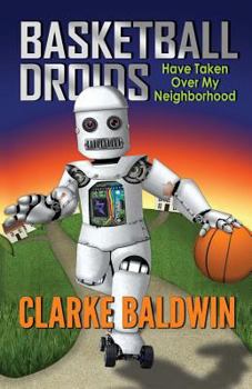 Paperback Basketball Droids Have Taken Over My Neighborhood Book