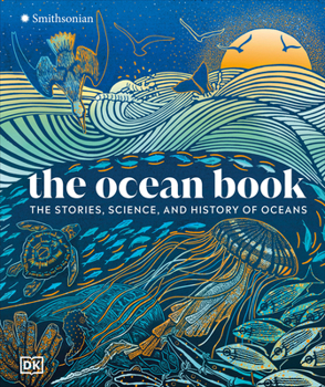 Hardcover The Ocean Book: The Stories, Science, and History of Oceans Book
